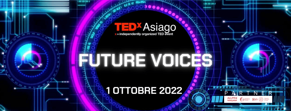 TEDxASIAGO 2022: FUTURE VOICES
